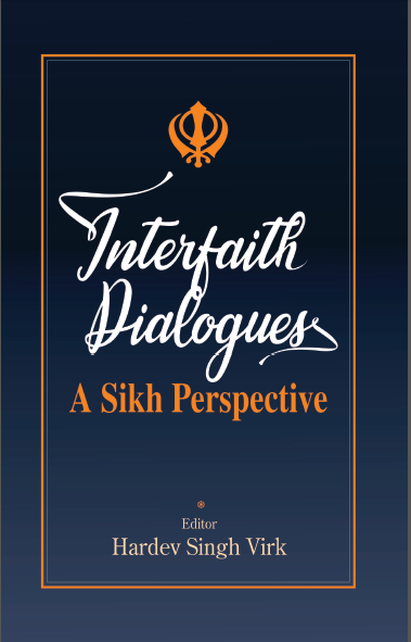 INTERFAITH DIALOGUES A SIKH PERSPECTIVE Edited by HARDEV SINGH VIRK